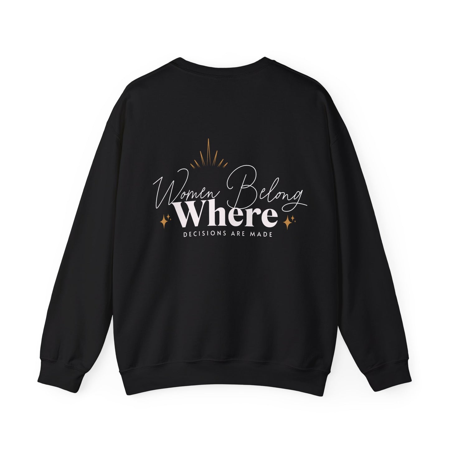 "Women Belong Where Decisions Are Made" Heavy Blend™ Crewneck Sweatshirt