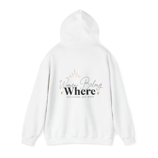 "Women Belong Where Decisions Are Made" Hoodie