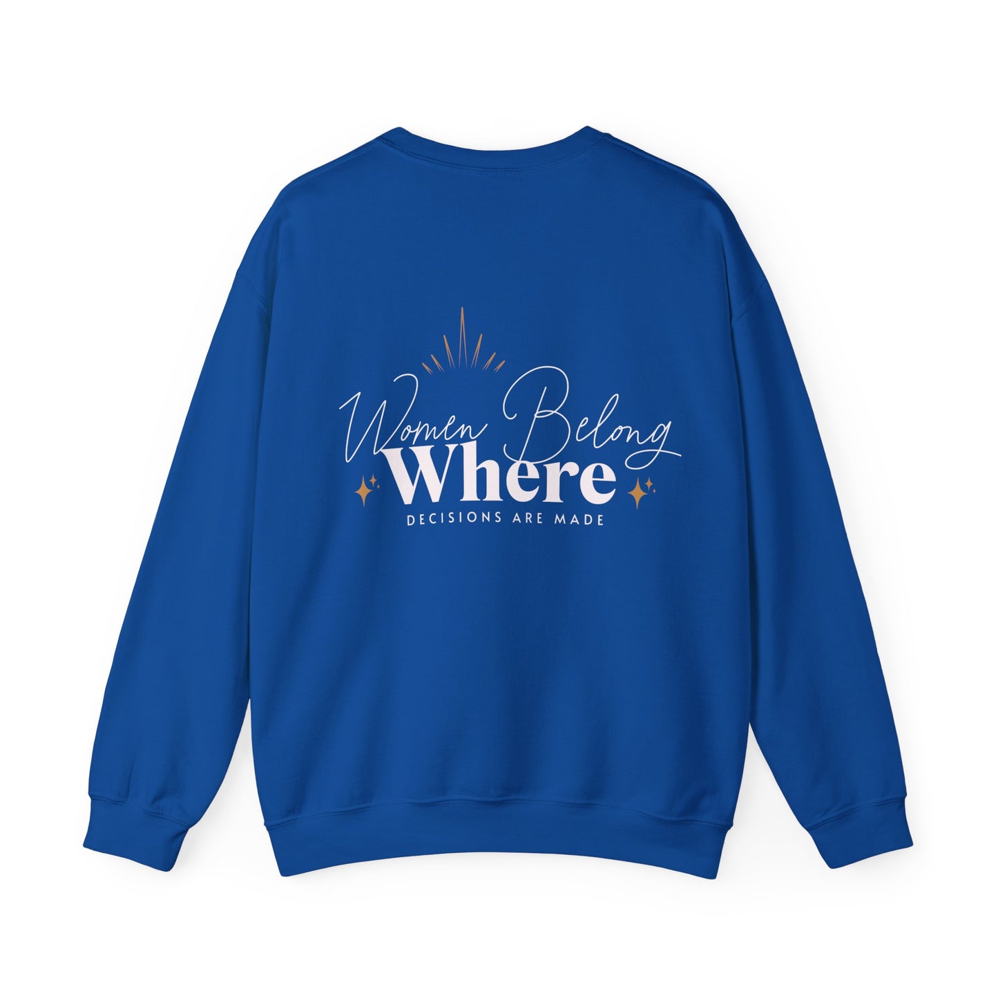 "Women Belong Where Decisions Are Made" Heavy Blend™ Crewneck Sweatshirt